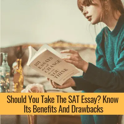 Should you take the SAT Essay? Its benefits and drawbacks